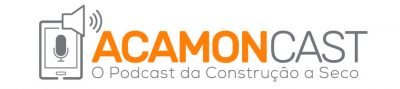 ACAMONCAST - O PODCAST DA CONSTRUÇÃO A SECO